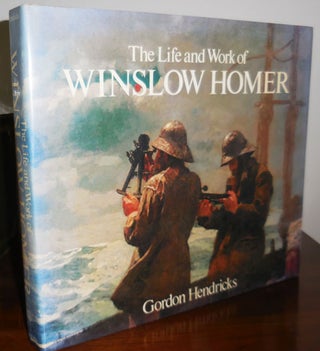 Item #31316 The Life and Work of Winslow Homer. Gordon Art - Hendricks, Winslow Homer