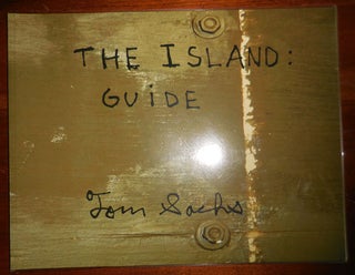 Item #31339 The Island: Guide. Tom Artist Book - Sachs