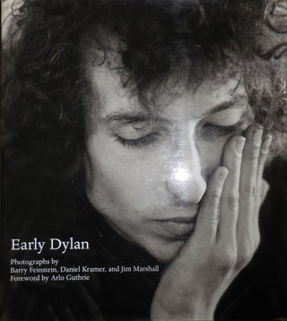 Item #31362 Early Dylan. Daniel Kramer Music / Photography - Barry Feinstein, Jim Marshall, Bob...