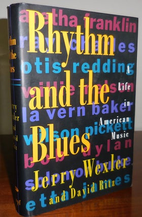 Item #31369 Rhythm and the Blues - A Life in American Music (Inscribed by Wexler to Al...