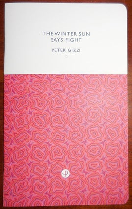Item #31536 The Winter Sun Says Fight (Signed). Peter Gizzi