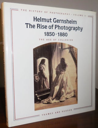 Item #31565 Helmut Gernsheim The Rise of Photography 1850 - 1880 The Age of Collodion; The...