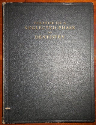 Item #31576 Treatise On A Neglected Phase of Dentistry. Dentistry - Henry F., Arthur A. Libby