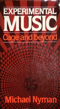 Item #31635 Experimental Music; Cage and Beyond. Michael Avant Garde Music - Nyman