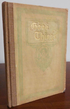 Item #31658 Good Things; Ethical Recipes for Feast Days and Other Days, with Graces for All the...