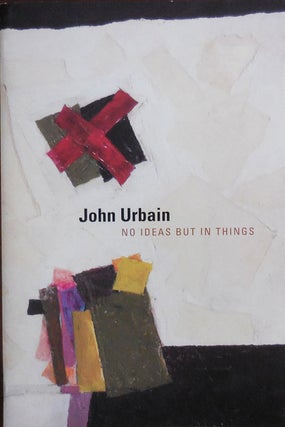 Item #31675 John Urbain No Ideas But In Things. John Art - Urbain
