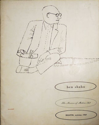 Item #31683 Ben Shahn (Museum of Modern Art Bulletin: Summer 1947). Ben Art - Shahn