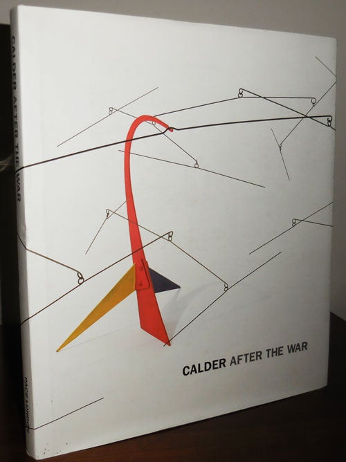 Item #31740 Calder After The War. Barbara Art - Rose, Alexander Calder.