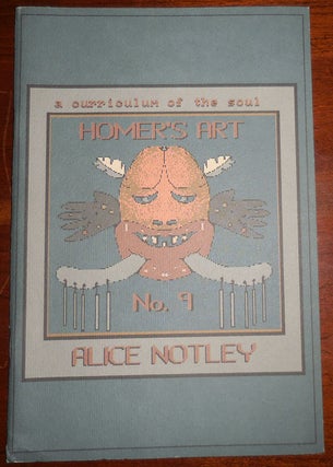 Item #31899 Homer's Art (Inscribed to a Fellow Poet). Alice Notley