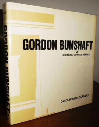 Item #31909 Gordon Bunshaft of Skidmore, Owings & Merrill. Carol Herselle Architecture - Krinsky,...