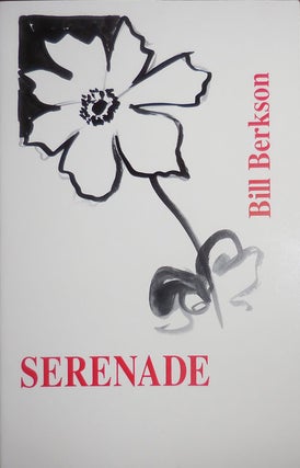 Item #31945 Serenade (Inscribed by Berkson). Bill Berkson, Joe Brainard
