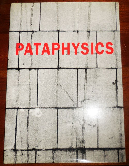 Item #31990 Pataphysics K. Leo Edelstein, Yanni Florence, John Cage Larry Clark, Carl Andre, John Giorno, Bernard Heidsieck.