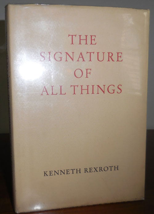 Item #31997 The Signature Of All Things. Kenneth Rexroth.