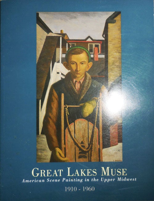 Item #31999 Great Lakes Muse American Scene Painting in the Upper Midwest 1910 - 1960 (Inscribed). Michael D. Art - Hall, Pat Glascock.