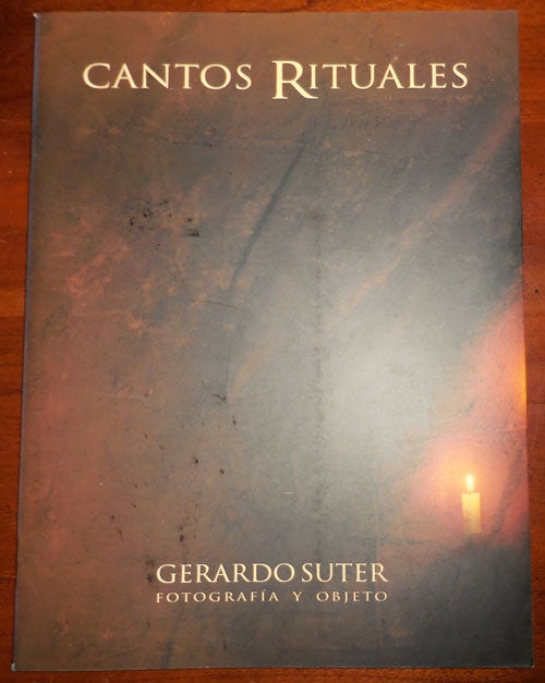 Item #32032 Cantos Rituales Gerardo Suter Fotografia Y Objeto (Inscribed). Gerardo Art - Suter.