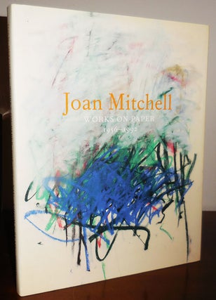 Item #32041 Joan Mitchell Works On Paper 1965 - 1992. Joan Art - Mitchell