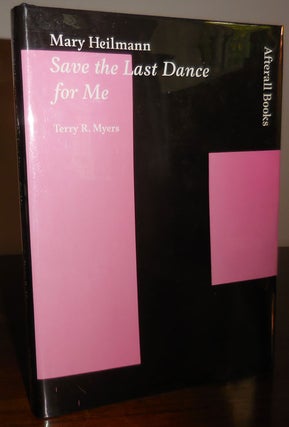 Item #32104 Mary Heilmann Save the Last Dance for Me (Inscribed by Myers). Terry R. Art - Myers,...