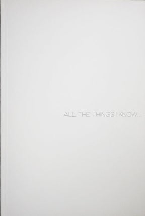 Item #32151 All The Things I Know ....1962 to the Present. Robert Art - Barry