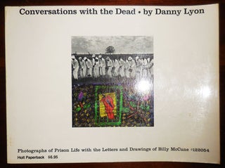 Item #32176 Conversations With The Dead; Photographs of Prison Life with the Letters and Drawings...