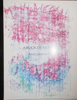 Item #32190 A Book of Music. Andy Gricevich