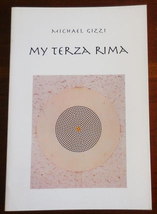 Item #32361 My Terza Rima (Inscribed to Two Poets). MIchael Gizzi