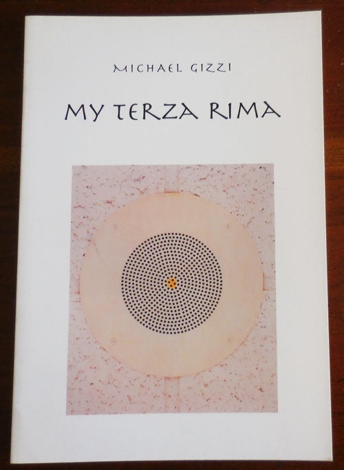 Item #32361 My Terza Rima (Inscribed to Two Poets). MIchael Gizzi.