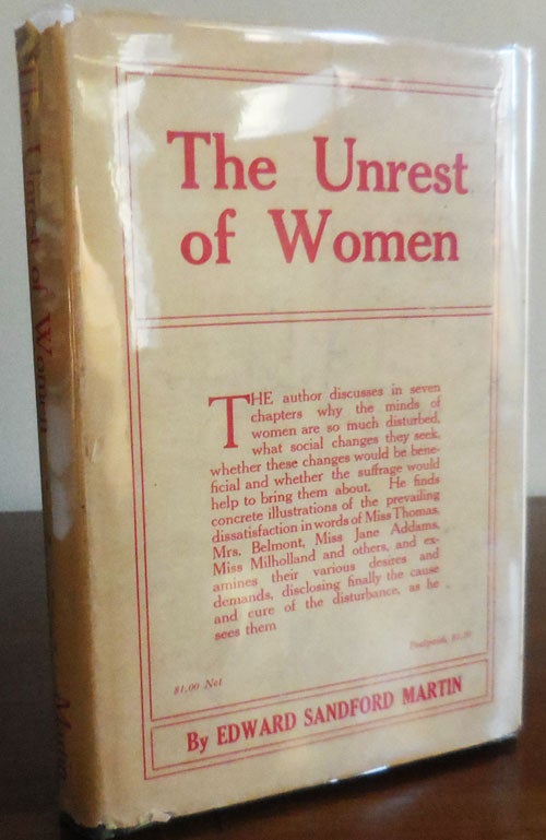 Item #32381 The Unrest of Women (Rare First Edition in Original Dustwrapper). Suffrage - Martin Women's Issues, Edward Sandford.