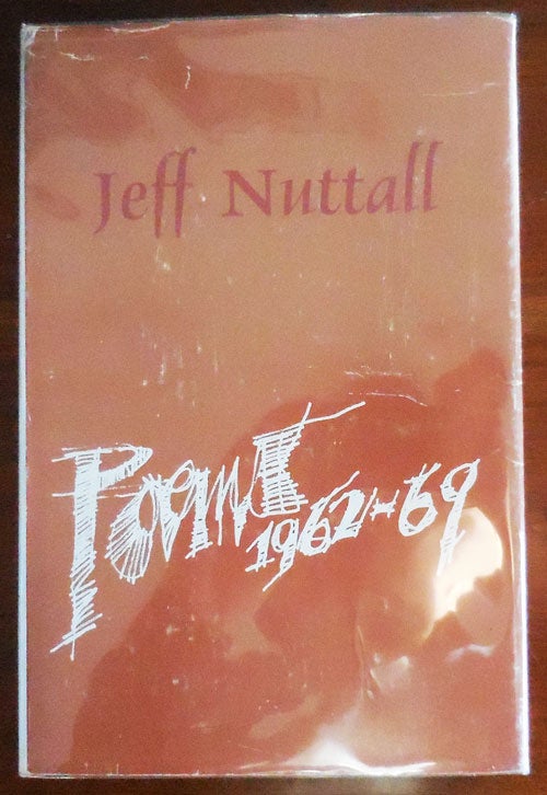 Item #32395 Poems 1962 - 1969. Nuttall. Jeff.