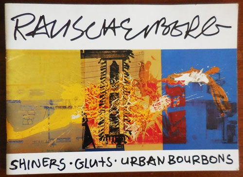 Item #32407 Shiners Gluts Urban Bourbons. Robert Art - Rauschenberg.