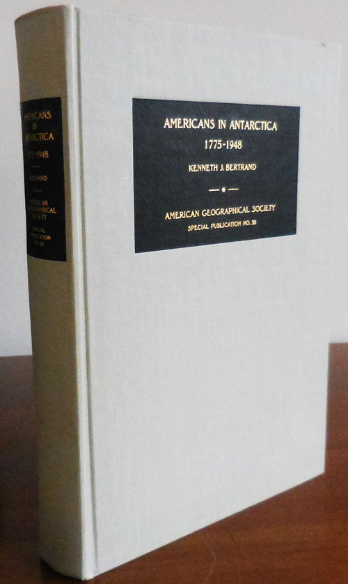 Item #32420 Americans In Antarctica 1775 - 1948. Kenneth J. Antarctica - Bertrand.