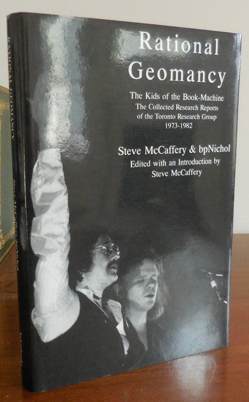 Item #32421 Rational Geomancy - The Kids of the Book-Machine, The Collected Research Reports of the Toronto Research Group 1973 - 1982 (Inscribed by McCaffery to a Fellow Poet). Steve McCaffery, bpNichol.