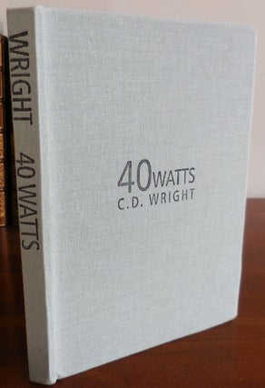 Item #32449 40Watts (40 Watts). C. D. Wright