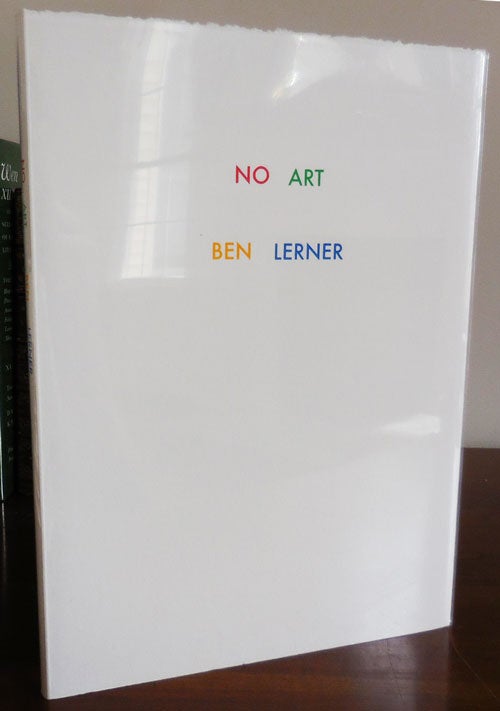 Item #32471 No Art (Signed Limited Edition). Ben Lerner.