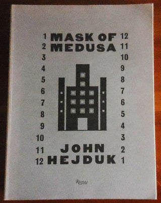 Item #32561 Mask of Medusa: Works, 1947 - 1983. John Architecture - Hejduk