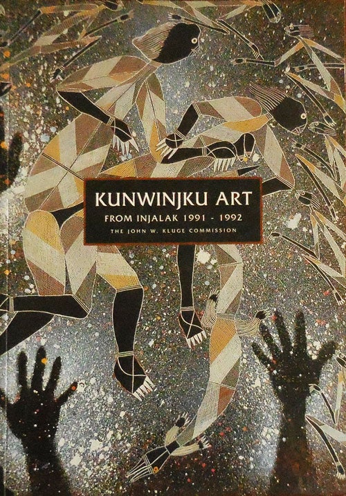Item #32573 Kunwinjku Art From Injalak 1991 - 1992 The John W. Kluge Commission. Christine Adrian Australian Art - Dyer.