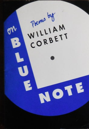 Item #32578 On Blue Note (Inscribed to a fellow poet). William Corbett