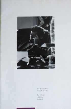 Item #32600 The Photography of Arthur B. Rickerby The UPI and LIFE Years 1941 - 1071. Arthur B....