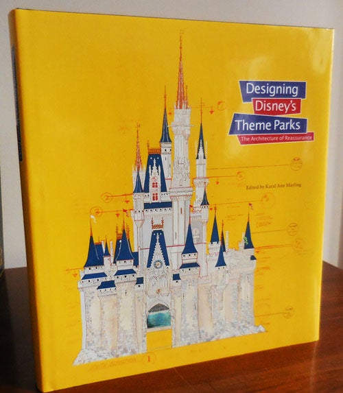 Item #32627 Designing Disney's Theme Parks - The Architecture of Reassurance. Karal Ann Architecture - Marling.