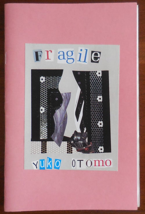 Item #32680 Fragile; A Collection of Poems Inspired By The Work of Bruce Nauman. Yuko Otomo.