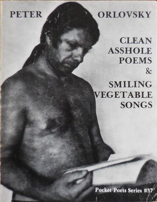 Item #32924 Clean Asshole Poems & Smiling Vegetable Songs - Poems 1957 - 1977 (Inscribed). Peter...
