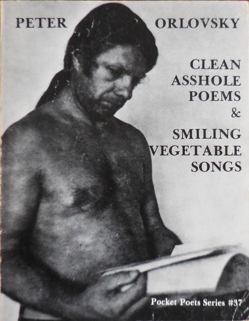 Item #32924 Clean Asshole Poems & Smiling Vegetable Songs - Poems 1957 - 1977 (Inscribed). Peter Beats - Orlovsky.