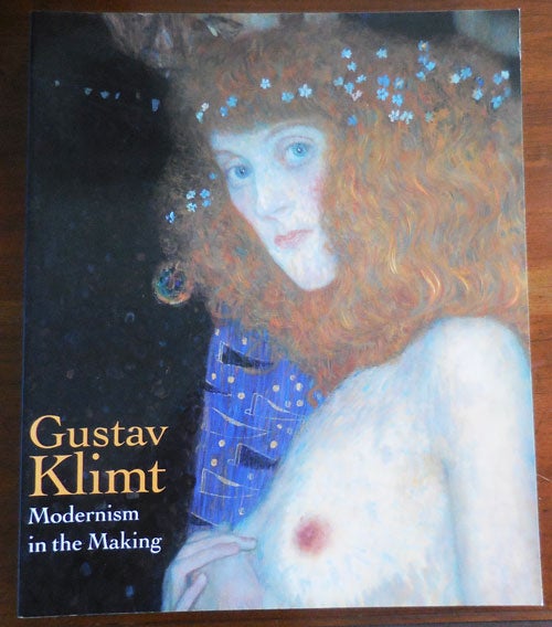Item #32959 Gustav Klimt - Modernism in the Making. Colin B. Art - Bailey, Gustav Klimt.
