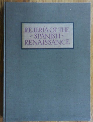 Item #33039 Rejeria of the Spanish Renaissance: A Collection of Photographs and Measured...