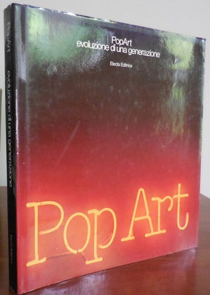 Item #33118 PopArt: Evoluzione Di Una Generazione. Attilio Pop Art - Codognato, Curator