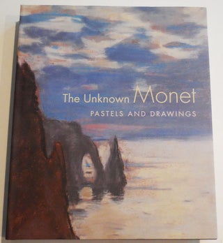 Item #33161 The Unknown Monet - Pastels and Drawings. James A. Art - Ganz, Richard Kendall,...