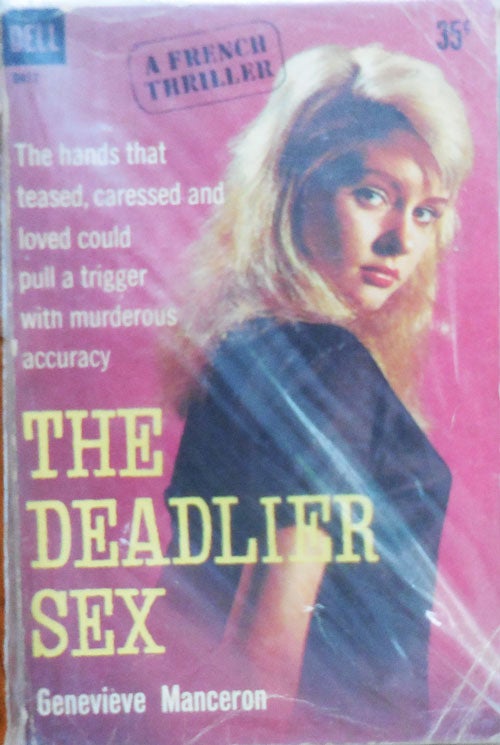 Item #33202 The Deadlier Sex - A French Thriller. co-, John Ashbery.