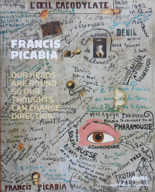 Item #33224 Our Heads Are Round So Our Thoughts Can Change Direction. Francis Dada - Picabia.