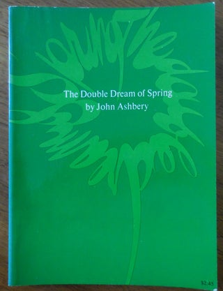 Item #33283 The Double Dream Of Spring. John New York School - Ashbery