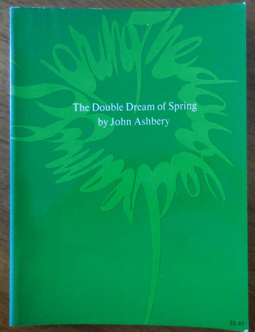 Item #33283 The Double Dream Of Spring. John New York School - Ashbery.