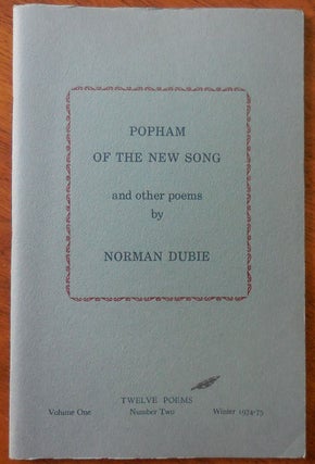 Item #33285 Popham of the New Song and Other Poems (Inscribed). Norman Dubie